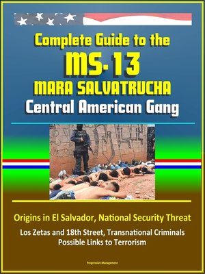 cover image of Complete Guide to the MS-13 Mara Salvatrucha Central American Gang